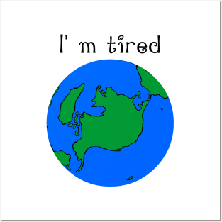 i'm tired Posters and Art